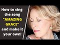 Words that heal the soul! - How to Sing "Amazing Grace" with Singing After 40 & Barbara Lewis