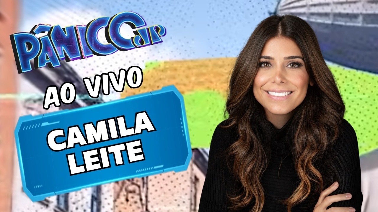 CAMILA LEITE AO VIVO | PÂNICO - 10/08/26