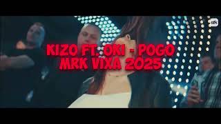 Download lagu Kizo ft. OKI - POGO ( MRK VIXA MASHUP 2025) mp3