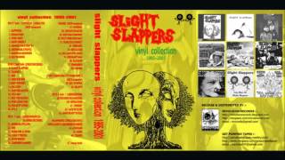 SLIGHT SLAPPERS - Vinyl Collection 1995-2001 [Full Album]