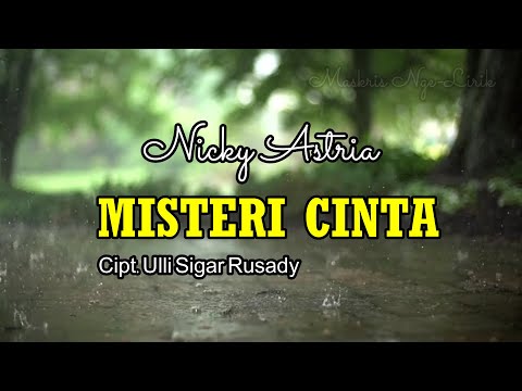 LIRIK LAGU MISTERI CINTA || NICKY ASTRIA ‼️