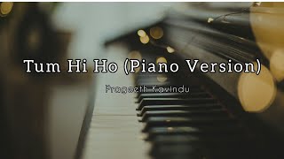 Tum Hi Hoo ( Piano Version ) - Prageeth Kavindu