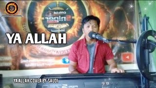 Download lagu YA ALLAH COVER BY SAUDI  mp3