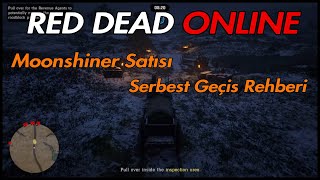 Red Dead Online (Revenue Agents) Serbest Geçiş İzni İle Moonshine Satış Rehberi 