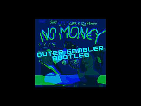 GPF & D-Fence - NO MONEY (Outer Gambler Bootleg) *Not For Humans*