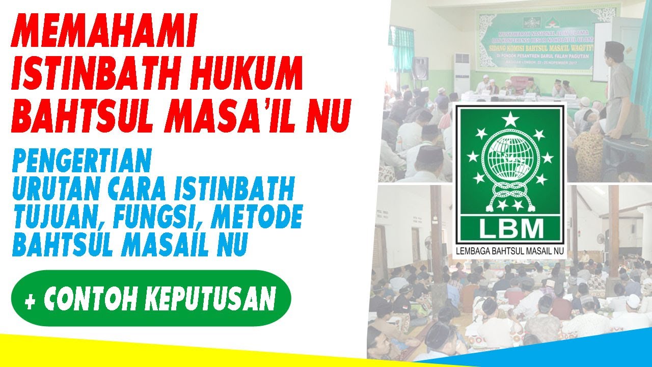 MEMAHAMI ISTINBATH HUKUM BATSUL MASAIL NU SERTA CONTOH KEPUTUSAN