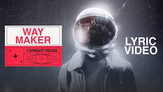 Download lagu Way Maker (Remix) - BRIGHT (Lyric Video) mp3