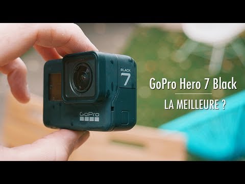 GoPro Hero 7 Black – La Meilleure ?