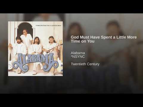 God Must Have Spent A Little More Time On You By Alabama