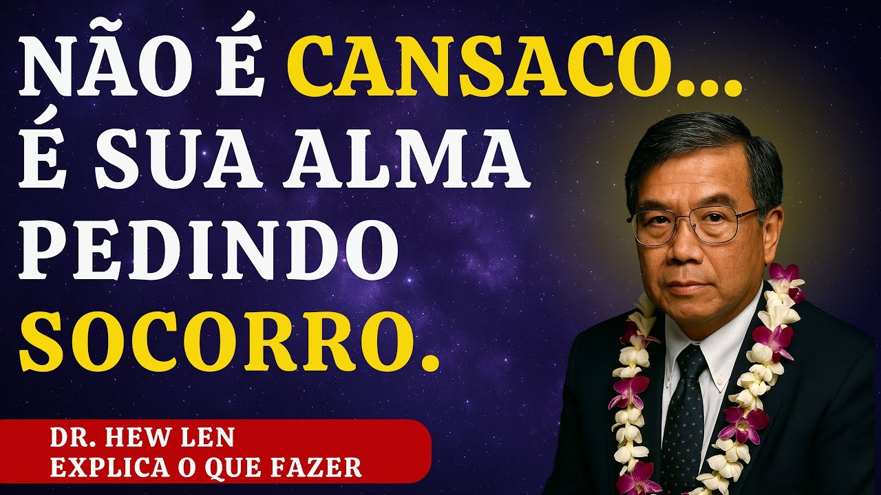 Não É Cansaço, É Sobrecarga Emocional | Dr. Hew Len Revela Como Limpar Com Ho’oponopono”