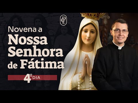 4º dia - Novena a Nossa Senhora de Fátima