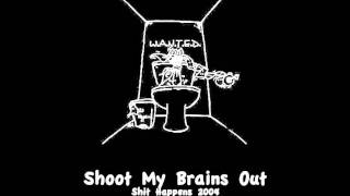 W.A.N.T.E.D. - Shoot My Brains Out