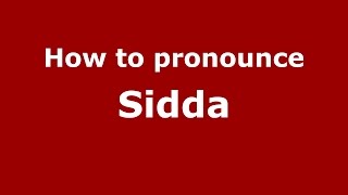 How to pronounce Sidda