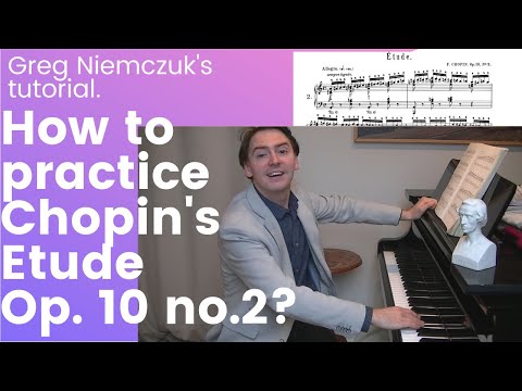 How to practice Chopin's Etude Op. 10 no. 2 -  tutorial, Greg Niemczuk's lecture.