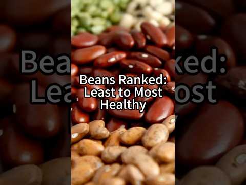 Beans ranked from least to most healthy #beans #ranking