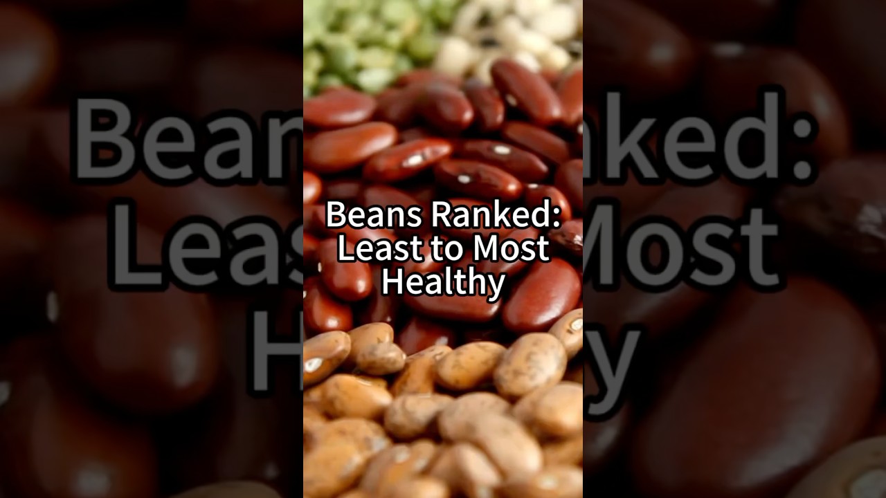 Beans ranked from least to most healthy #beans #ranking