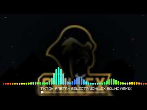 Faster Selectar_Tiktok(CHIILEX SOUND) VYBEZ SIISTEM .