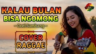 Download lagu KALAU BULAN BISA NGOMONG - Doel Sumbang || Raggae Version Cover BY RENALD MUSIC AI #trending #music  mp3
