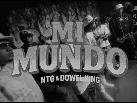 NTG X DOWEL KING - Mi Mundo (Video Oficial)