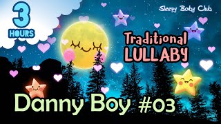 🟢 Danny Boy #03 ♫ Traditional Lullaby ★ Soothing Relaxing Music for Bedtime