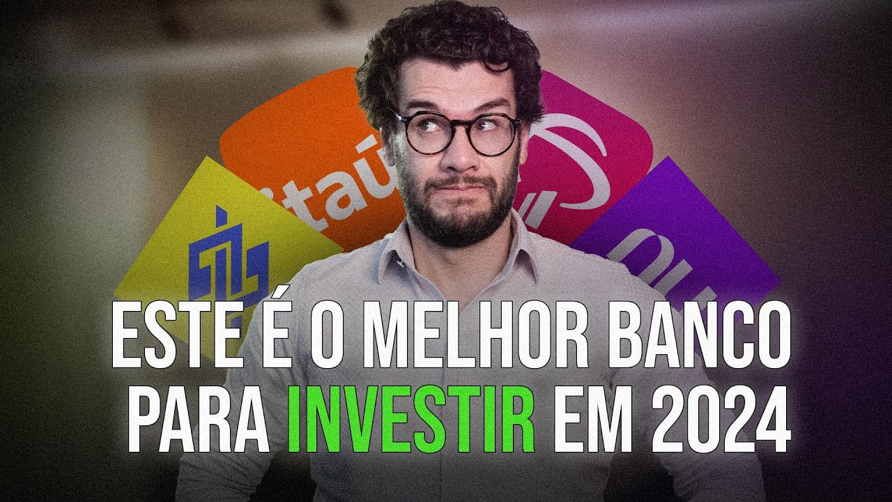 Qual o MELHOR banco para investir em 2024?