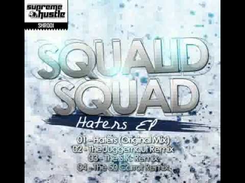 Squalid Squad - Haters (The Juggernaut Remix) - Supreme Hustle Recordings