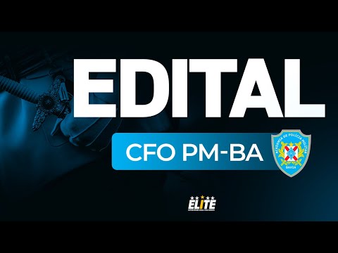 EDITAL CFO PM-BA! Será em 2021 ou 2022?