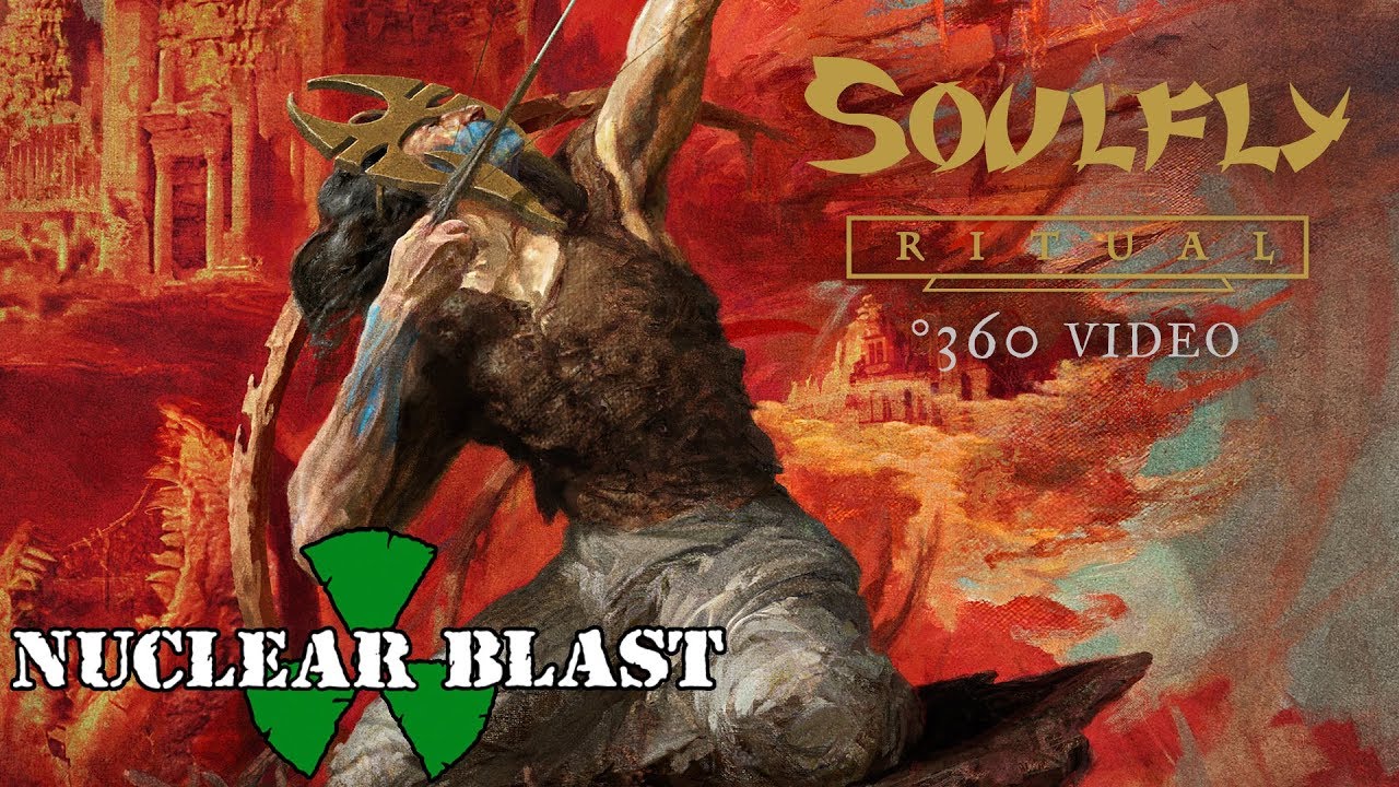 SOULFLY - Ritual (360Â° OFFICIAL TRACK VIDEO) - YouTube