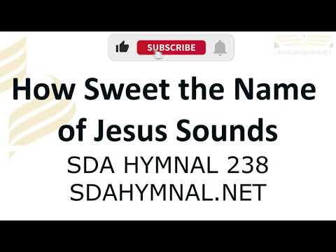 How Sweet The Name Of Jesus Sounds Instrumental With Lyrics | SDA HYMNAL 238
