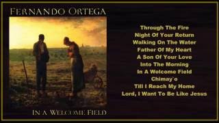 Fernando Ortega - In A Welcome Field  (Full Album)