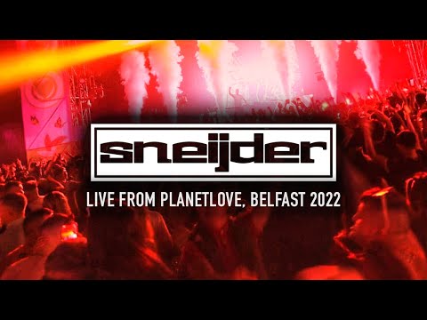Sneijder LIVE @ Planetlove, Belfast 2022