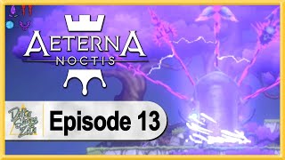 Aeterna Noctis WALKTHROUGH PLAYTHROUGH LET'S PLAY GAMEPLAY - Part 13