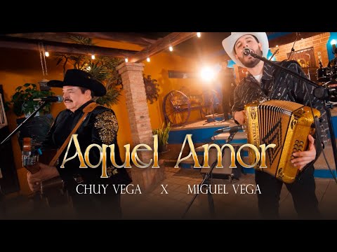 Aquel Amor - Chuy Vega Ft. Miguel Vega