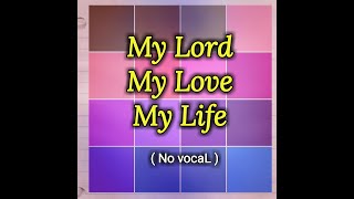 MyLordMyLoveMyLife -- (no vocal)