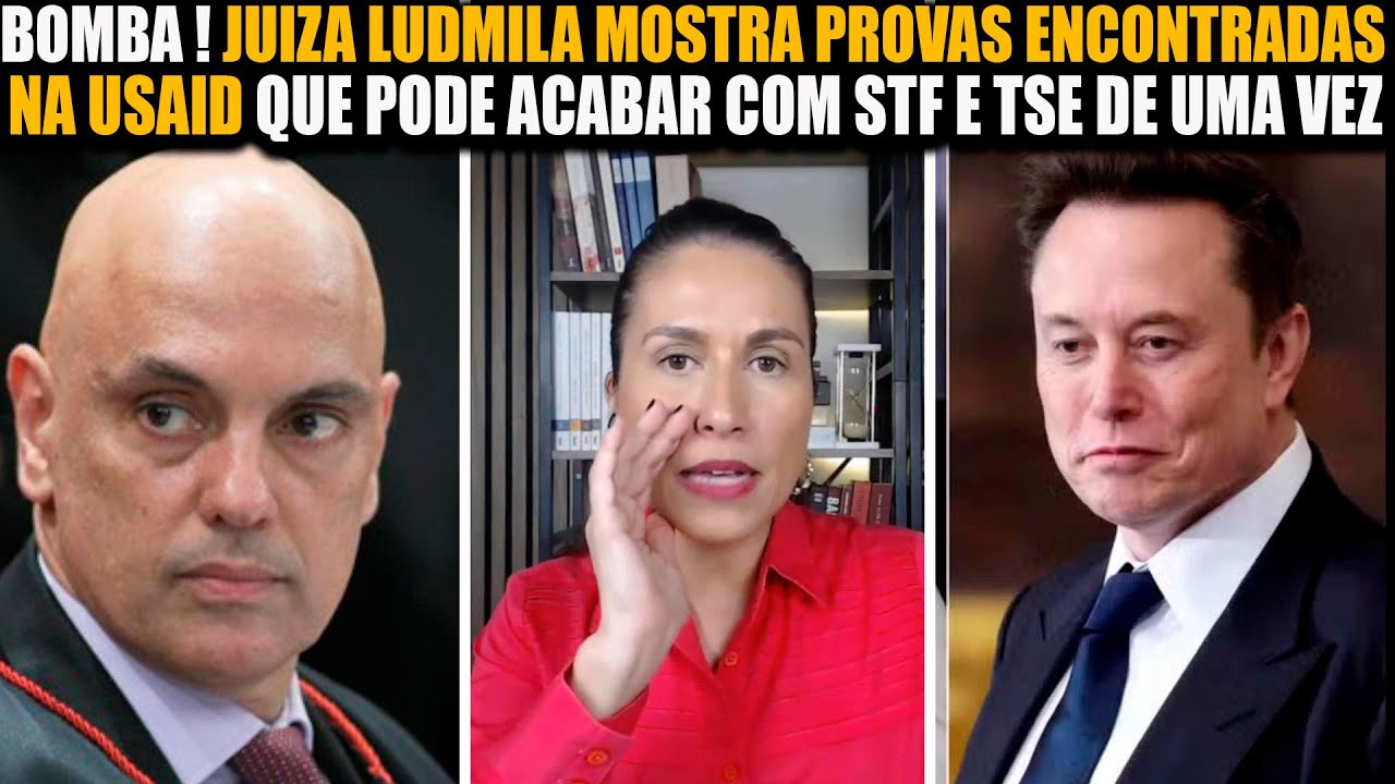 BOMBA: JUÍZA LUDMILA MOSTRA AS PROVAS ENCONTRADAS NA USAID QUE PODEM ACABAR COM O STF E TSE!