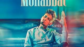 Mohabbat - Kambi Rajpuria Official Audio song Full