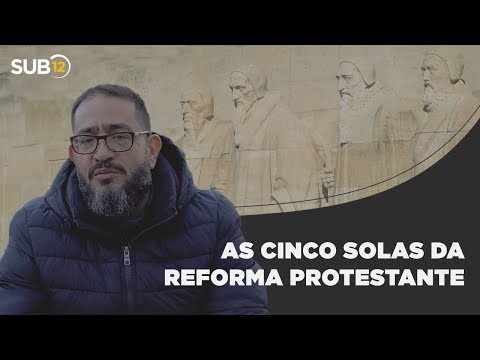 [SUB12] THE FIVE SOLAS OF THE PROTESTANT REFORMATION - Luciano Subirá