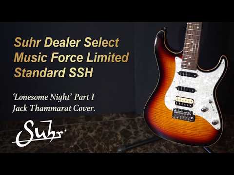 [MusicForce] Suhr Music Force Limited Standard Demo - 'Lonesome Night' Part I Jack Thammarat Cover
