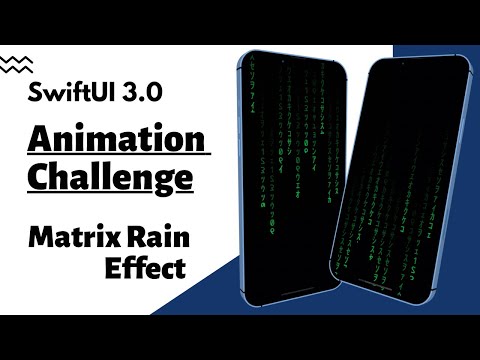 SwiftUI 3.0 Matrix Rain Effect - Animation Challenge - Xcode 13 - SwiftUI Tutorials