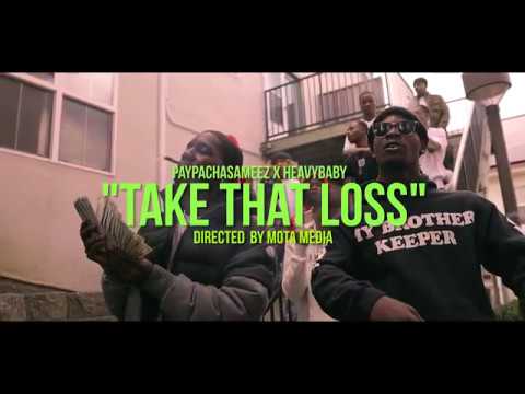 Paypachasameez x HeavyBaby - " Take That Loss " | Dir by Mota Media