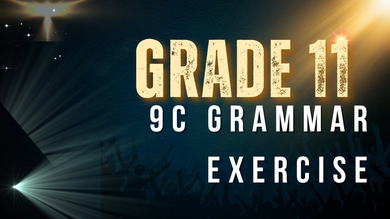 Grade 11 - 9C Grammar - Exercise