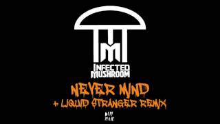 Infected Mushroom - Nevermind (Original Mix)