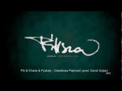 Pih & Chada & Pyskaty  -  Osiedlowa Piękność (prod.David Gutjar) [2003]