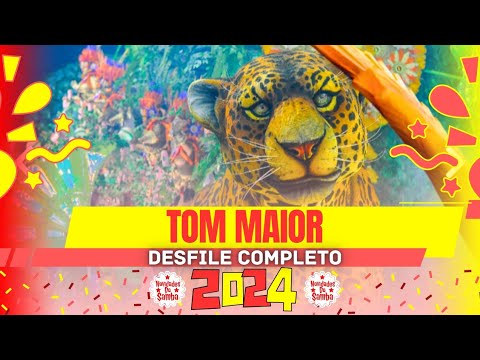 TOM MAIOR 2024- DESFILE COMPLETO.