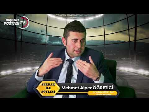 BAŞKENT POSTASI Serdar ile Söyleşi Anadolu Eğitim Sen Genel Başkanı Mehmet Alper ÖĞRETİCİ Canlı Yayın