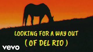 Looking For A Way Out (Of Del Rio)
