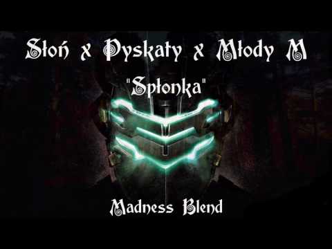 #8. Słoń x Pyskaty x Młody M - Spłonka (Madness Blend)[FreakShowBT] [#019]