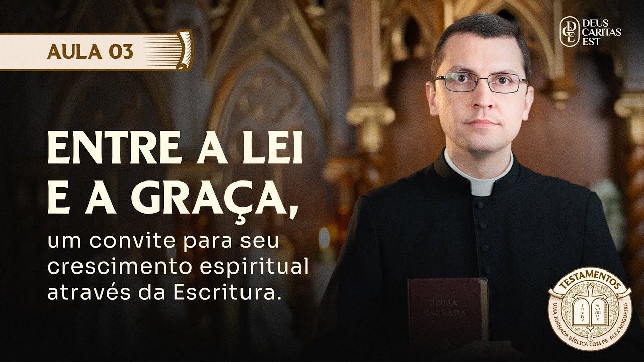 Aula 3 Testamentos - Entre a Lei e a Graça, um convite para o seu crescimento espiritual...