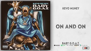 Kevo Muney - On and On (Baby G.O.A.T.)