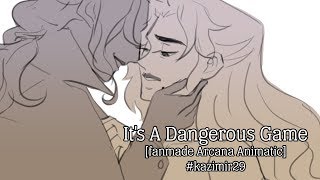 IT&#39;S A DANGEROUS GAME - [ FAN-MADE THE ARCANA ANIMATIC ]